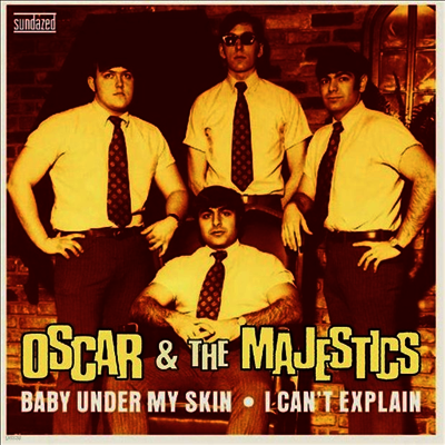 Oscar & The Majestics — Baby Under My Skin / I Can't Explain 앨범 커버