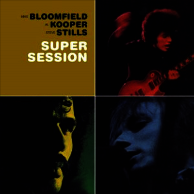 Mike Bloomfield,Al Kooper,Steve Stills — Super Session 앨범 커버