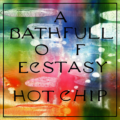 Hot Chip — Bath Full Of Ecstasy (Gatefold) 앨범 커버