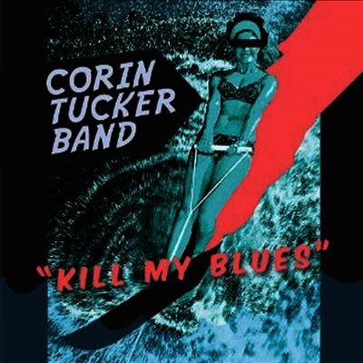 Corin Tucker — Kill My Blues 앨범 커버