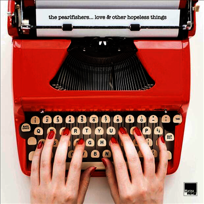 Pearlfishers - Love & Other Hopeless Things (CD)