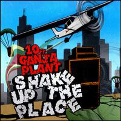 10 Ft. Ganja Plant - Shake Up The Place (CD)