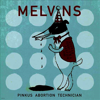 Melvins — Melvins Pinkus Abortion Technician 앨범 커버