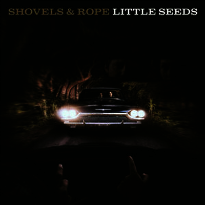 Shovels & Rope — Little Seeds (MP3 Download) 앨범 커버