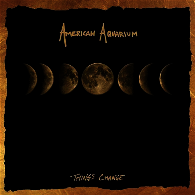 American Aquarium — Things Change 앨범 커버
