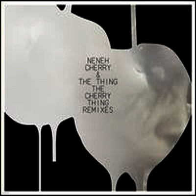 Neneh Cherry & the Thing — Cherry Thing Remixes 앨범 커버