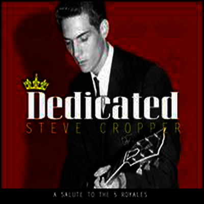 Steve Cropper — Dedicated: A Salute To The 5 Royales 앨범 커버