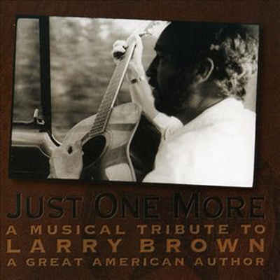 Various Artists - Just One More: Musical Tribute Larry Brown (CD)