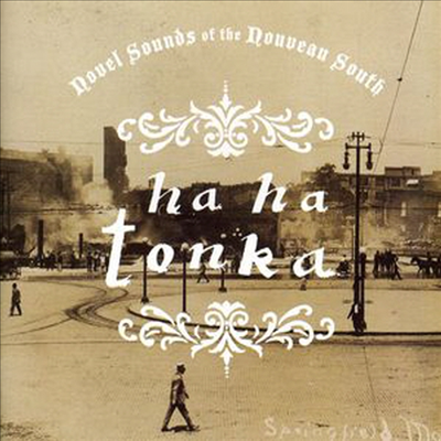 Ha Ha Tonka - Novel Sounds Of The Nouveau South (CD)