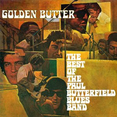 Paul Butterfield Blues Band — Golden Butter: The Best of the Paul Butterfield Blues Band 앨범 커버