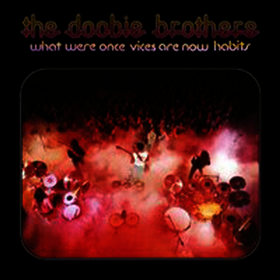 Doobie Brothers - What Were Once Vices Are Now Habits (Limited Edition)(180G)(LP)
