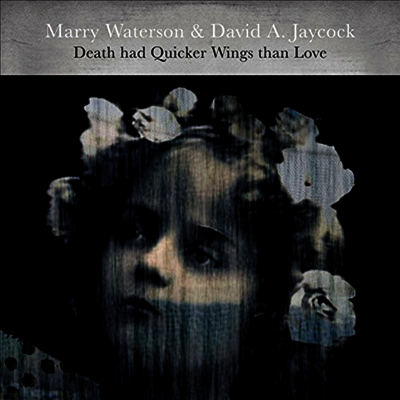 Marry Waterson & David A. Jaycock — Death Had Quicker Wings Than Love 앨범 커버