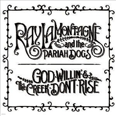 Ray Lamontagne & The Pariah Dogs — God Willin' & The Creek Don't Rise 앨범 커버