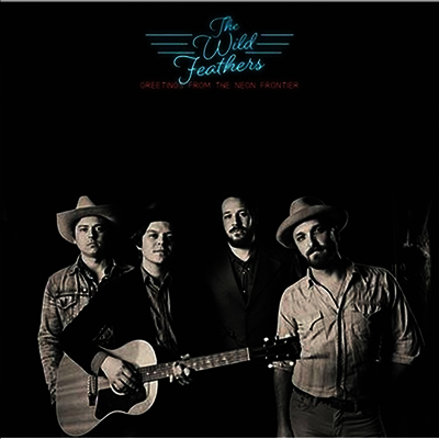 Wild Feathers — Greetings From The Neon Frontier 앨범 커버