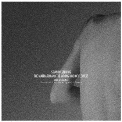 Stian Westerhus — Matriarch & The Wrong Kind Of Flowers 앨범 커버
