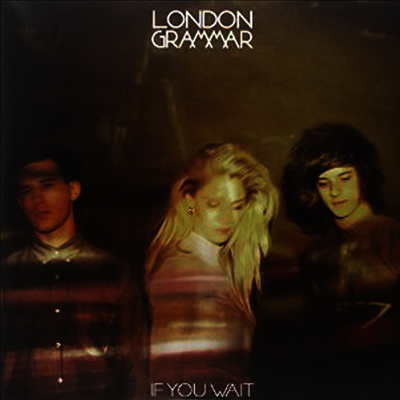 London Grammar — If You Wait 앨범 커버