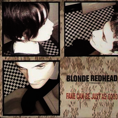 Blonde Redhead — Fake Can Be Just As Good 앨범 커버