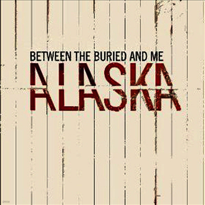 Between The Buried & Me — Alaska 앨범 커버