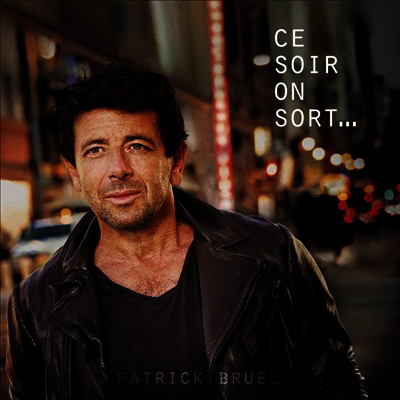 Patrick Bruel - Ce Soir On Sort... (2LP)