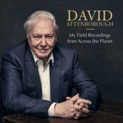David Attenborough - My Field Recordings From Across The Planet (Deluxe Edition)(2CD)