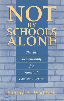 Not by Schools Alone