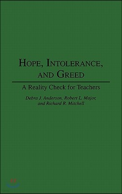 Hope, Intolerance, and Greed: A Reality Check for Teachers