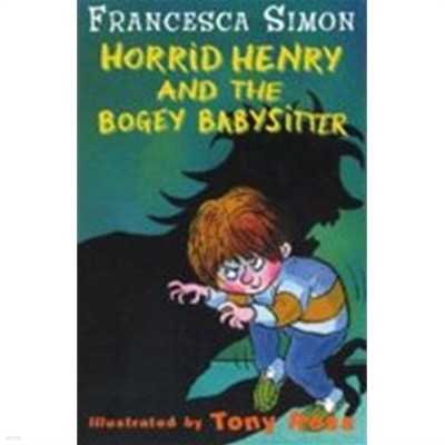 Horrid Henry and the Bogey Babysitter