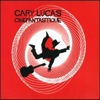 Gary Lucas - Cinefantastique (Digipack)(CD)