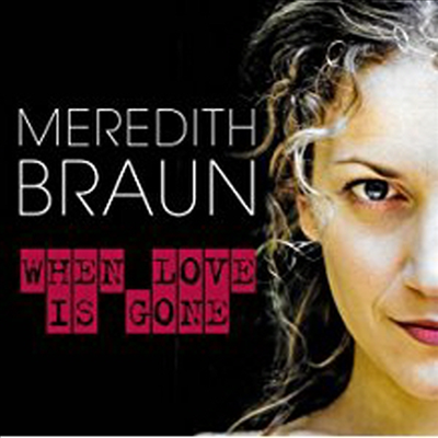 Meredith Braun - When Love Is Gone (CD)