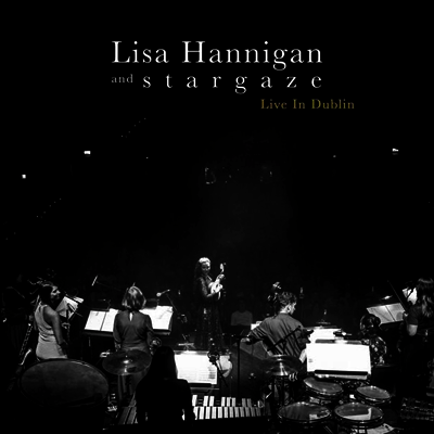 Lisa Hannigan & Stargaze — Live In Dublin (MP3 Download)(Gatefold) 앨범 커버