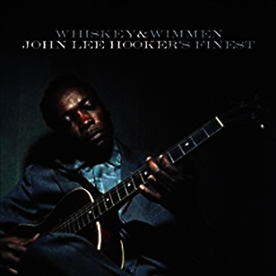 John Lee Hooker — Whiskey & Wimmen: John Lee Hooker's Finest (Gatefold Cover) 앨범 커버