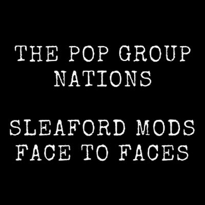 Pop Group,Sleaford Mods — Nations / Face to Faces 앨범 커버