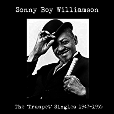 Sonny Boy Williamson — The 'Trumpet' Singles 1947-1955 앨범 커버