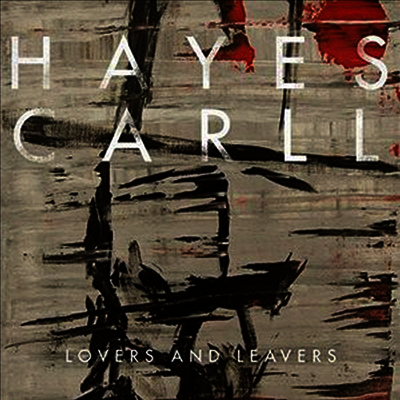 Hayes Carll — Lovers & Leavers (Garefold Cover) 앨범 커버