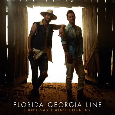 Florida Georgia Line — Can't Say I Ain't Country 앨범 커버