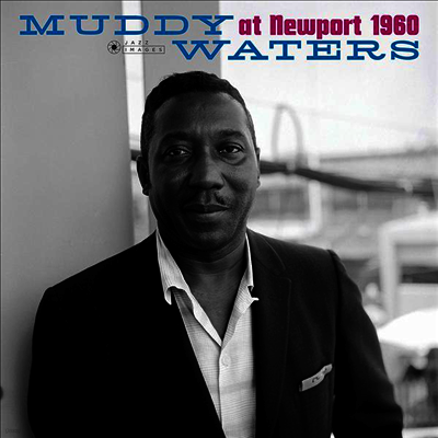 Muddy Waters — At Newport 1960 (Gatefold Cover) 앨범 커버