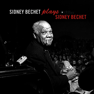 Sidney Bechet - Plays Sidney Bechet (Ltd. Ed)(4 Bonus Tracks)(Gatefold)(180G)(LP)