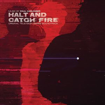 Paul Haslinger - Halt & Catch Fire (ȦƮ  ĳġ ̾) (Soundtrack)(CD)