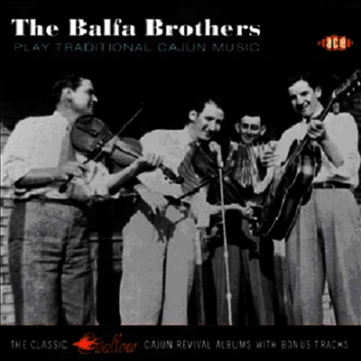 Balfa Brothers - Play Traditional Cajun Music (CD)