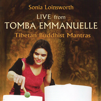 Sonia Loinsworth - Live From Tomba Emmanuelle - Tibetan Buddhist (CD)
