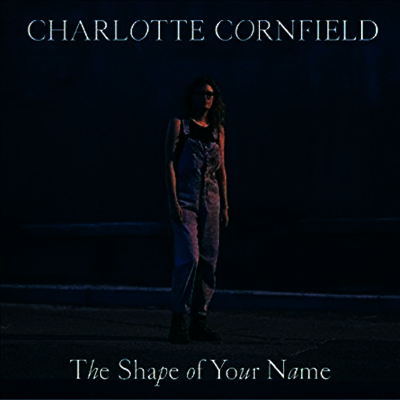 Charlotte Cornfield — Shape Of Your Name 앨범 커버
