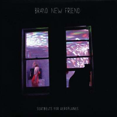 Brand New Friend - Seatbelts For Aeroplanes (LP)