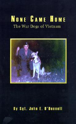 None Came Home: The War Dogs of Vietnam