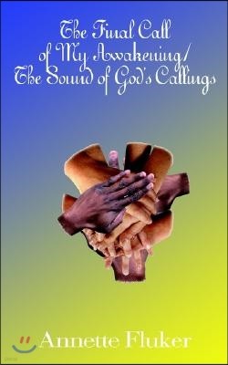 The Final Call of My Awakening/The Sound of God's Callings