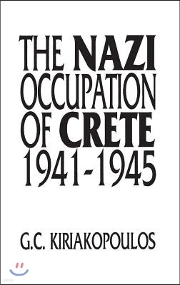 The Nazi Occupation of Crete: 1941-1945