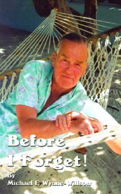 Before I Forget!: Book One a Memoir, 1919-1967