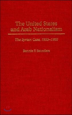 The United States and Arab Nationalism: The Syrian Case, 1953-1960