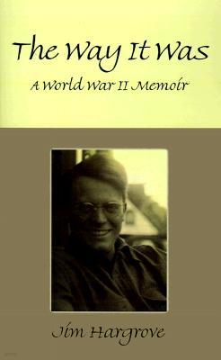 The Way It Was: A World War II Memoir