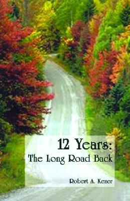 12 Years: The Long Road Back