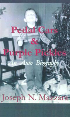 Pedal Cars & Purple Pickles: An Auto Biography